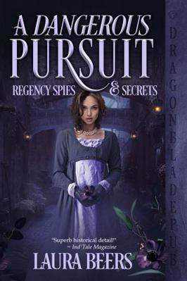 A Dangerous Pursuit (Regency Spies & Secrets) 1953455778 Book Cover
