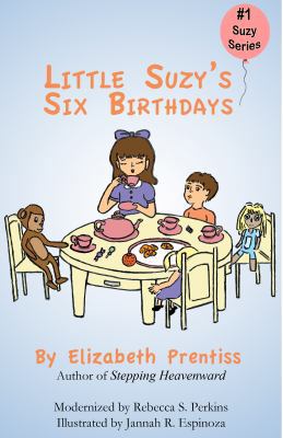 Little Suzy's Six Birthdays 0985470801 Book Cover