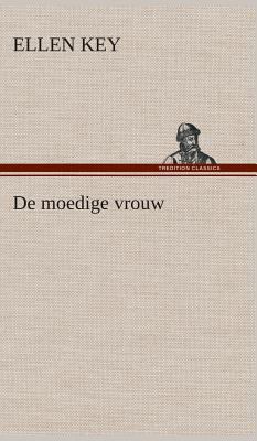 De moedige vrouw [Dutch] 3849541762 Book Cover