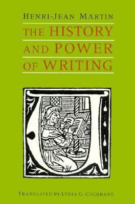 The History and Power of Writing 0226508358 Book Cover