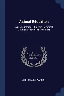 Animal Education: An Experimental Study On Psyc... 1377018563 Book Cover