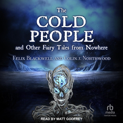 The Cold People: And Other Fairy Tales from Now... B0CG85XH73 Book Cover