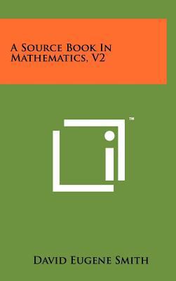 A Source Book in Mathematics, V2 1258229153 Book Cover