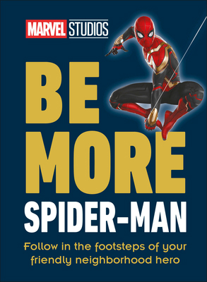 Marvel Studios Be More Spider-Man: Follow in th... 0744069521 Book Cover