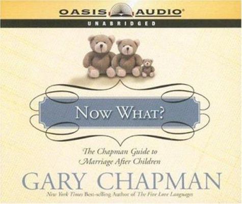 Now What?: The Chapman Guide to Marriage After ... 1598592483 Book Cover