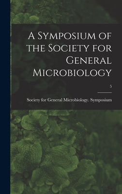 A Symposium of the Society for General Microbio... 101369564X Book Cover