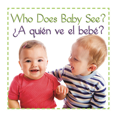 Who Does Baby See a Quien Ve E 148671403X Book Cover