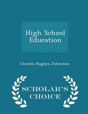 High School Education - Scholar's Choice Edition 1297115813 Book Cover