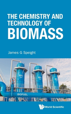 The Chemistry and Technology of Biomass 9819815541 Book Cover
