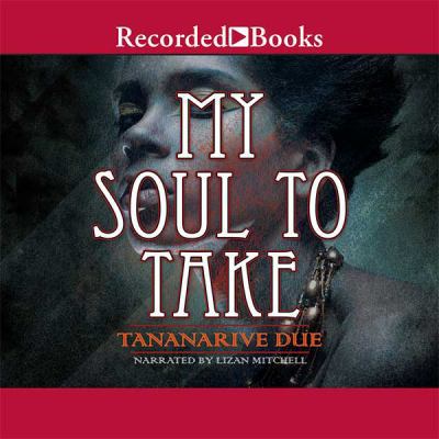My Soul to Take by Tananarive Due Unabridged CD... 1464023360 Book Cover