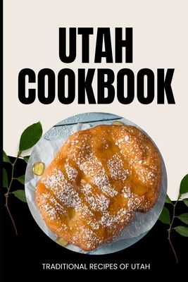 Utah Cookbook: Traditional Recipes of Utah            Book Cover