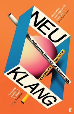 Neu Klang: The Definitive History of Krautrock 0571377688 Book Cover