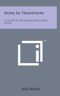 India in Transition: A Study in Political Evolu... 1498149367 Book Cover