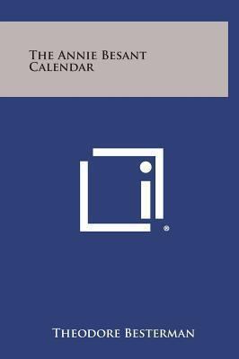 The Annie Besant Calendar 125883751X Book Cover