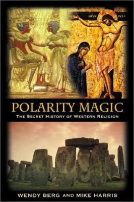 Polarity Magic: The Secret History of Western R... 0738703001 Book Cover