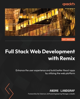 Full Stack Web Development with Remix: Enhance ... 1801075298 Book Cover