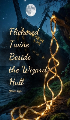 Flickered Twine Beside the Wizard Hull 1805628062 Book Cover