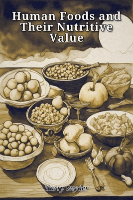 Human Foods and Their Nutritive Value B0HHFYGY73 Book Cover