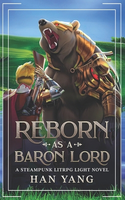 Reborn as a Baron Lord: (A Steampunk LITRPG Lig... B0FH52KG6C Book Cover