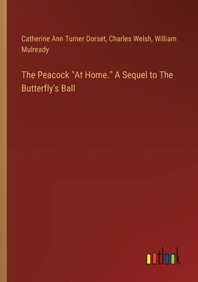 The Peacock "At Home." A Sequel to The Butterfl... 3385333059 Book Cover