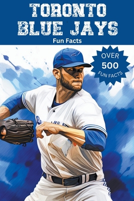 Toronto Blue Jays Fun Facts B0CKDGKKJL Book Cover