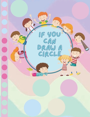 If You Can Draw A Circle: You Can Draw These Cu... B0BSY99CG4 Book Cover