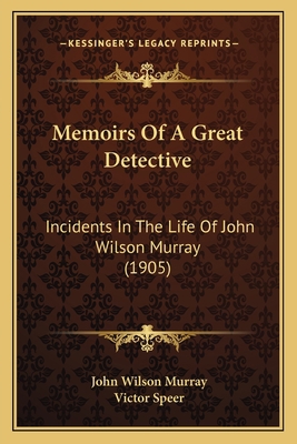 Memoirs Of A Great Detective: Incidents In The ... 1164947990 Book Cover