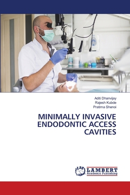 Minimally Invasive Endodontic Access Cavities 6208439140 Book Cover