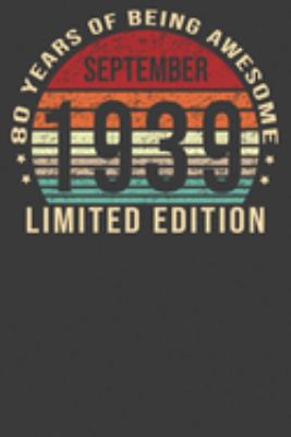 September 1939 Limited Edition 80 Years of Being Awesome: 80th Birthday Gifts Birthday Notebook Presents for Men and Women - Birthday Gift for Women ... Born in 1939 Eightieth B-day Journal Gifts