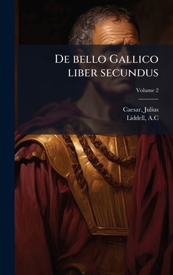 De bello Gallico liber secundus [Latin] 1024398633 Book Cover
