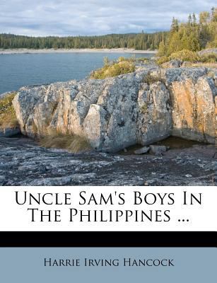 Uncle Sam's Boys in the Philippines ... 1279363819 Book Cover