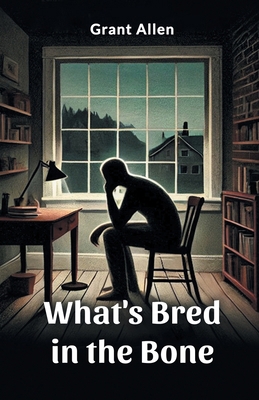What's Bred in the Bone 9369070338 Book Cover