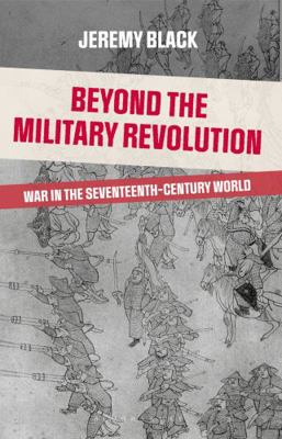 Beyond the Military Revolution: War in the Seve... 0230251552 Book Cover