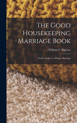 The Good Housekeeping Marriage Book: Twelve Ste... 101630739X Book Cover