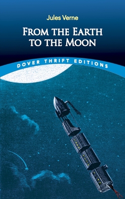 From the Earth to the Moon 0486831736 Book Cover