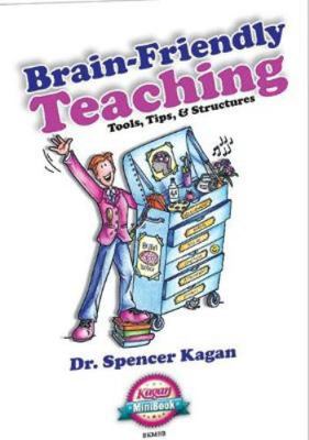 Brain-Friendly Teaching: Tools, Tips & structures 1933445742 Book Cover