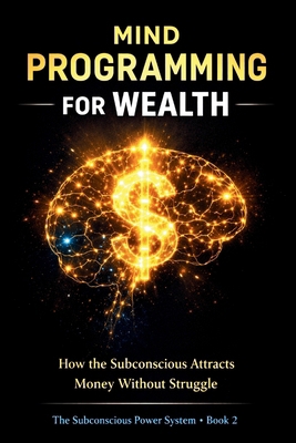 Mind Programming for Wealth B0GXV4DV11 Book Cover