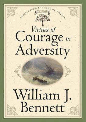 Virtues of Courage in Adversity 0849917247 Book Cover