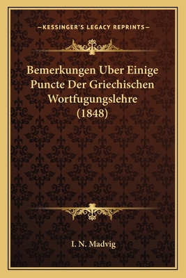 Bemerkungen Uber Einige Puncte Der Griechischen... [German] 1167429427 Book Cover