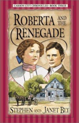 Roberta and the Renegade (Carson City Chronicle... 1569551235 Book Cover