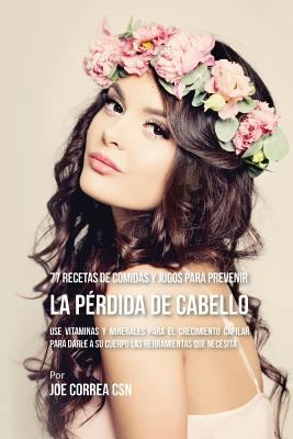 77 Recetas de Comidas Y Jugos Para Prevenir La ... [Spanish] 1635317185 Book Cover