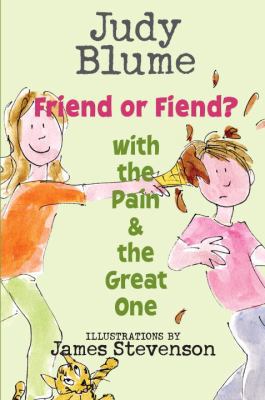 Friend or Fiend? with the Pain and the Great One 0385733089 Book Cover