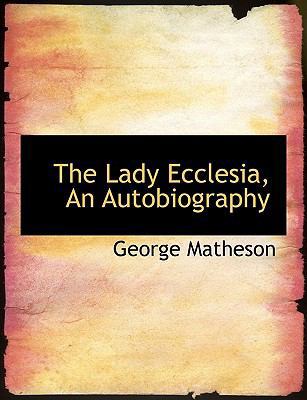 The Lady Ecclesia, an Autobiography [Large Print] 1116699494 Book Cover
