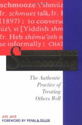 Golden Rule of Schmoozing: The Authentic Practi... 1570711291 Book Cover