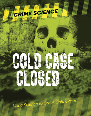 Cold Case Closed: Using Science to Crack Cold C... 1915153859 Book Cover