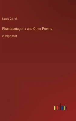 Phantasmagoria and Other Poems: in large print 3368301578 Book Cover
