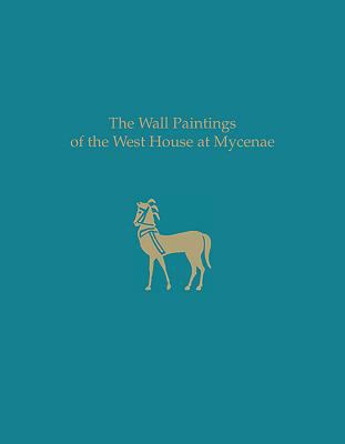 The Wall Paintings of the West House at Mycenae 1931534888 Book Cover