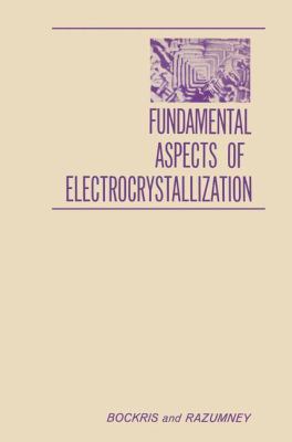 Fundamental Aspects of Electrocrystallization 0306302543 Book Cover