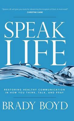 Speak Life: Restoring Healthy Communication in ... 1434711838 Book Cover