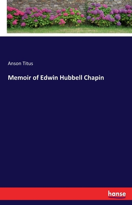 Memoir of Edwin Hubbell Chapin 3348058309 Book Cover